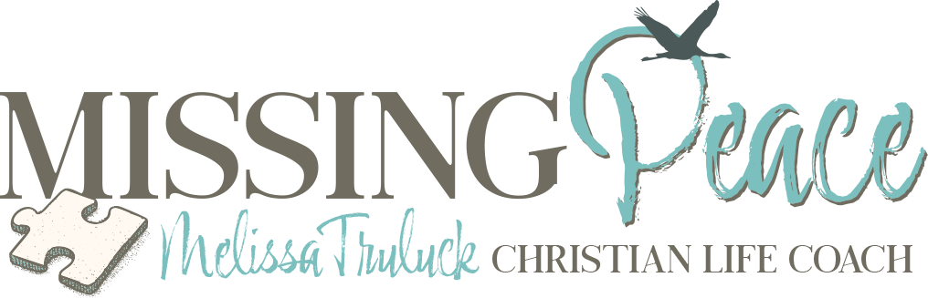Missing Peace ~ Christian Life Coach, Melissa Truluck